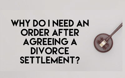 Why Do I Need An Order After Agreeing A Divorce Settlement?